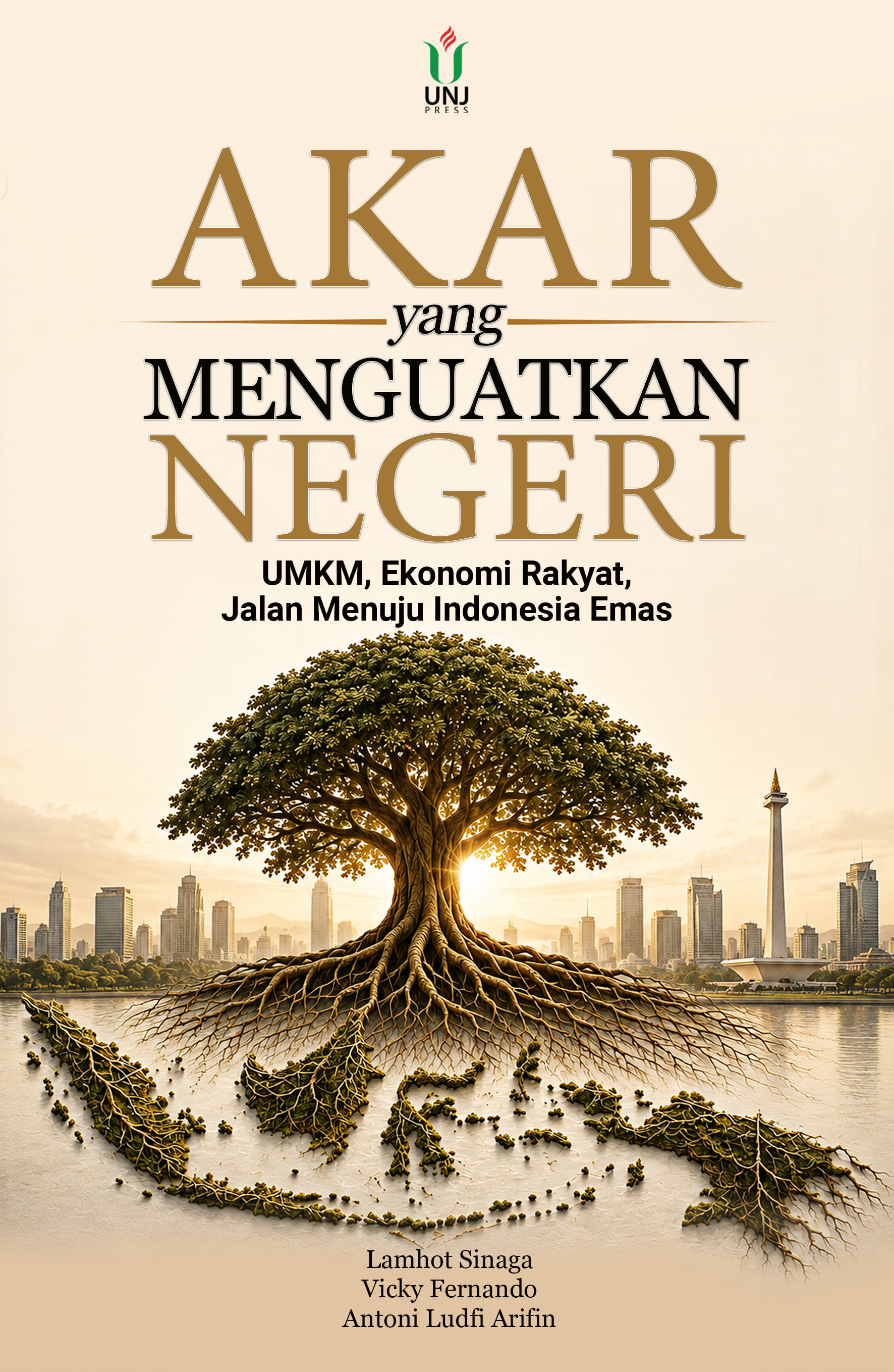 Akar yang Menguatkan Negeri: UMKM, Ekonomi Rakyat, dan Jalan Panjang Menuju Indonesia Maju
